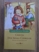 Laura Ingalls Wilder - Casuta din inima codrilor