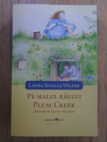 Laura Ingalls Wilder - Pe malul Raului Plum Creek