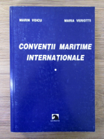 Marin Voicu - Conventii maritime internationale (volumul 1)