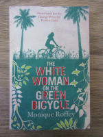 Anticariat: Monique Roffey - The white woman on the green bicycle