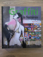 Nicholas Ganz - Graffiti la feminin