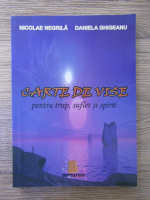 Nicolae Negrila, Daniela Ghigeanu - Carte de vise pentru trup, suflet si spirit