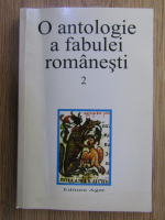 Anticariat: O antologie a fabulei romanesti (volumul 2)