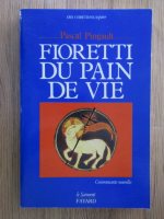 Pascal Pingault - Fioretti du pain de vie