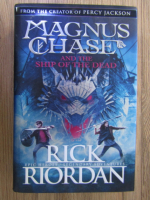 Anticariat: Rick Riordan - Magnus Chase and the ship of the dead
