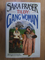 Anticariat: Sara Fraser - Tildy: gang woman