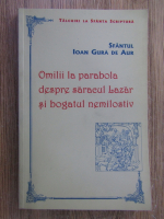 Sfantul Ioan Gura de Aur - Omilii la parabola despre saracul Lazar si bogatul nemilostiv