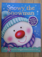 Anticariat: Snowy the Snowman. Sticker and activity fun