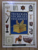 Teologia Vechiului Testament. Caietul elevului