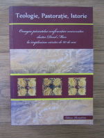 Teologie, Pastoratie, Istorie. Omagiu parintelui conferentiar universitar doctor Dorel Man la implinirea varstei de 60 de ani