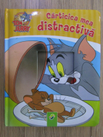 Tom si Jerry. Carticica mea distractiva