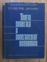 Traian Ionascu, Eugen Barasch - Teoria generala a contractelor economice (volumul 1)