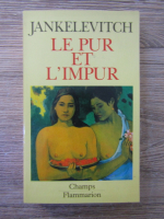 Vladimir Jankelevitch - Le pur et l'impur