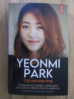 Yeonmi Park - Cat mai este timp