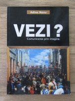 Adina Nanu - Vezi? Comunicarea prin imagine