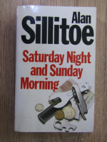 Anticariat: Alan Sillitoe - Saturday night and Sunday morning