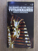 Anticariat: Arnold C Brackman - The search for the gold of Tutankhamen