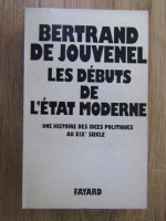 Bertrand de Jouvenel - Les debuts de l'etat moderne