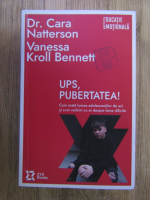 Cara Natterson - Ups, pubertatea!