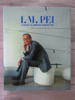 Carter Wiseman - I. M. Pei. A profile in american architecture