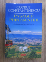 Codrut Constantinescu - Pasager prin amintiri