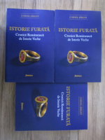 Cornel Birsan - Istorie furata. Cronica Romaneasca de Istorie Veche (3 volume)