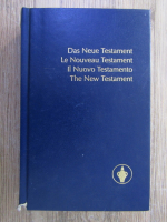 Anticariat: Das Neue Testament. Le Nouveau Testament. Il Nuovo Testamento. The New Testament (2004)