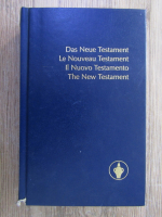 Das Neue Testament. Le Nouveau Testament. Il Nuovo Testamento. The New Testament