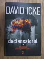 Anticariat: David Icke - Declansatorul. Minciuna care a schimbat lumea (volumul 2)