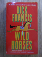 Anticariat: Dick Francis - Wild horses