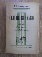 Anticariat: E. Dhurout - Claude Bernard. Extraits de son oeuvre. Sa vie. Son oeuvre. Sa philosophie