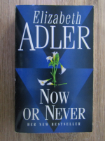 Elizabeth Adler - Now or never