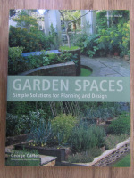 George Carter - Garden spaces. Simple solutions for planning and design