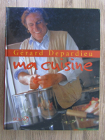 Anticariat: Gerard Depardieu - Ma cuisine