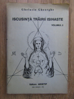 Ghelasie Gheorghe - Iscusinta trairii isihaste (volumul 2)