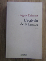 Gregoire Delacourt - L'ecrivain de la famille