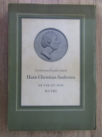 Anticariat: Hans Christian Andersen, sa vie et son ouvre