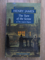 Anticariat: Henry James - The Turn of the screw and the aspern papers
