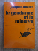 Jacques Ouvard - Le gendarme et la minerve