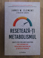 James Clement - Reseteaza-ti metabolismul