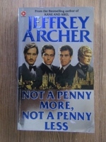 Anticariat: Jeffrey Archer - Not a penny more, not a penny less