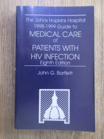 Anticariat: John G. Bartlett - Medical care of patients with HIV infection