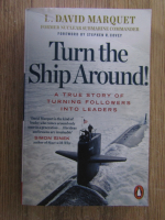 L. David Marquet - Turn the ship around!