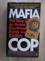 Anticariat: Lou Eppolito - Mafia cop. The story of an honest cop whose family was the Mob