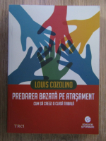 Louis Cozolino - Predarea bazata pe atasament