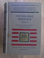 Anticariat: Marcel Labbe - Precis de pathologie medicale (volumul 6, 1934)