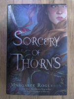 Margaret Rogerson - Sorcery of thorns