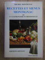 Anticariat: Michel Montignac - Recettes et menus montignac