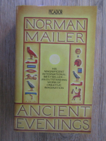 Anticariat: Norman Mailer - Ancient evenings