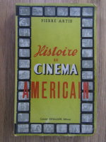 Anticariat: Pierre Artis - Histoire du cinema americain